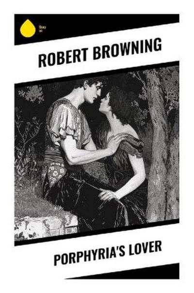 Porphyria’s Lover