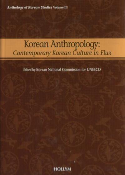 Korean Anthropology: Contemporary Korean Culture in Flux