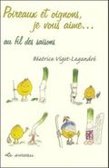 Poireaux et oignons, je vous aime... au fil des saisons