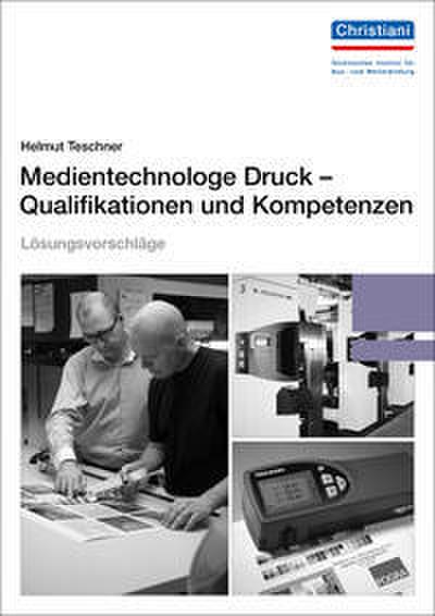 Medientechnologe Druck - Qualifikationen und Kompetenzen