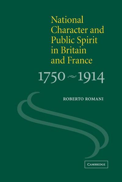 National Character and Public Spirit in Britain and France, 1750-1914