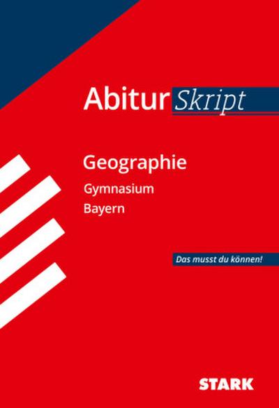 Abitur-Training Erdkunde / Abiturskript Bayern Geographie