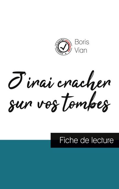 J’irai cracher sur vos tombes de Boris Vian (fiche de lecture et analyse complète de l’oeuvre)
