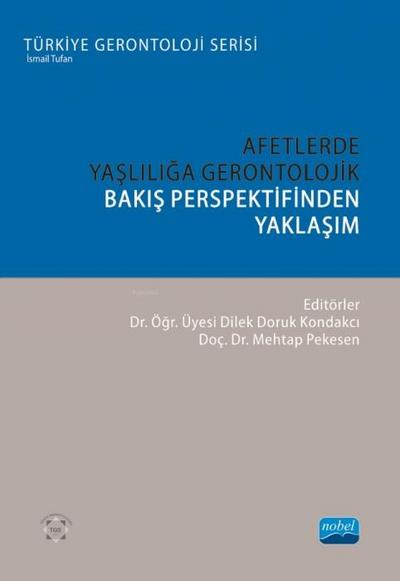 Afetlerde Yasliliga Gerontolojik Bakis Perspektifinden Yaklasim