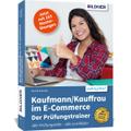 Kaufmann/Kauffrau im E-Commerce - der Prüfungstrainer