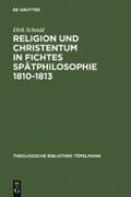 Religion und Christentum in Fichtes Spätphilosophi