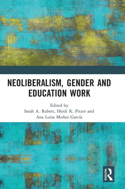 Neoliberalism, Gender and Education Work