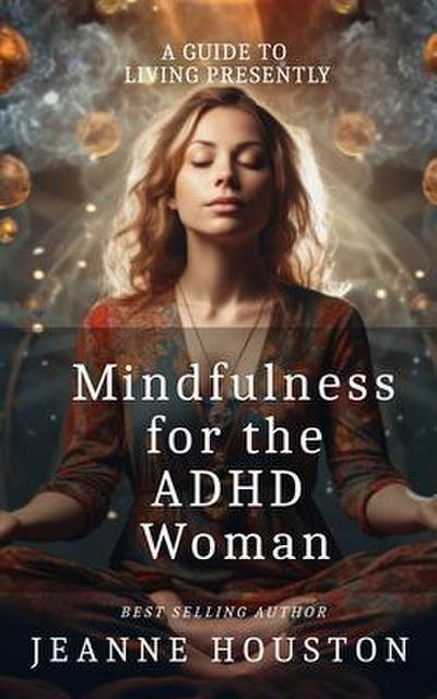 Mindfulness for the ADHD Woman