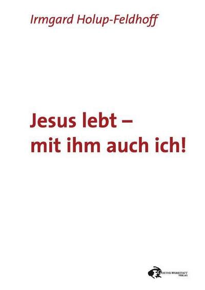 Jesus lebt - mit ihm auch ich!