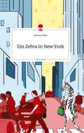 Ein Zebra in New York. Life is a Story - story.one