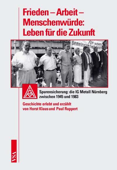 Frieden - Arbeit - Menschenwürde: Leben für die Zukunft