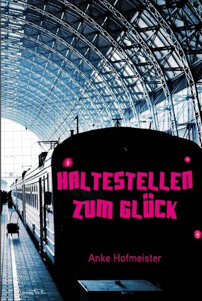 Haltestellen zum Glück