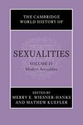 Cambridge World History of Sexualities: Volume 4, Modern Sexualities