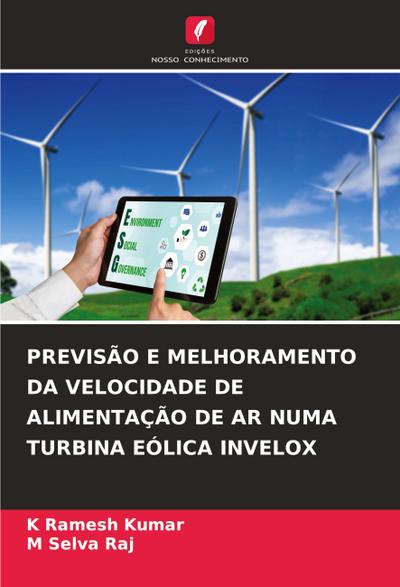 PREVISÃO E MELHORAMENTO DA VELOCIDADE DE ALIMENTAÇÃO DE AR NUMA TURBINA EÓLICA INVELOX