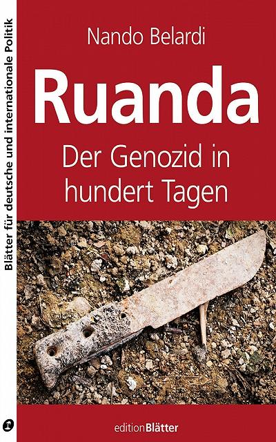 Ruanda 1994: Genozid in hundert Tagen