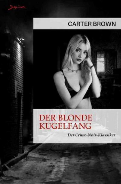 Der blonde Kugelfang