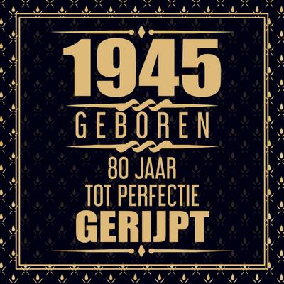 1945 Geboren 80 Jaar Tot Perfectie Gerijpt