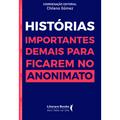 Histórias importantes demais para ficar no anonimato