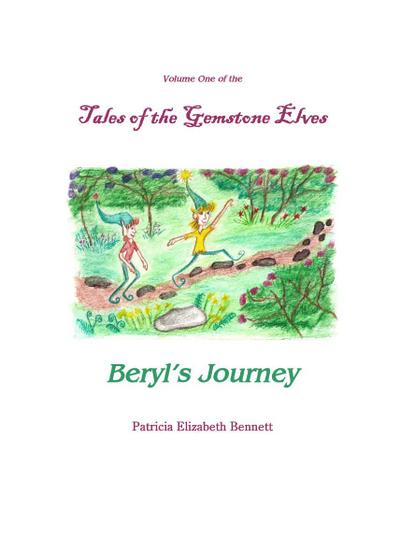 Tales of the Gemstone Elves Volume One Beryl’s Journey
