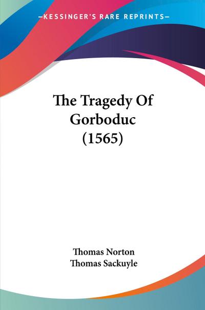 The Tragedy Of Gorboduc (1565)