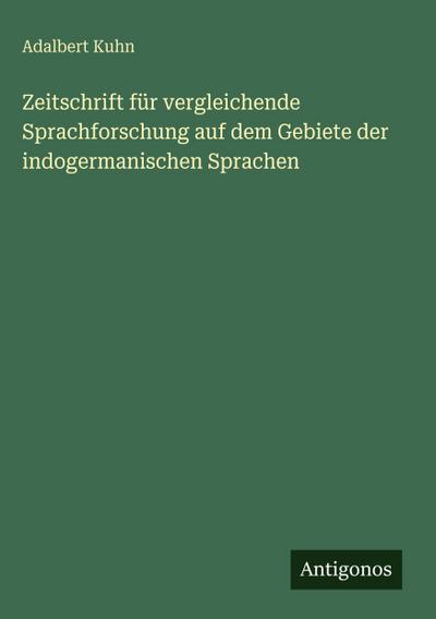Zeitschrift für vergleichende Sprachforschung auf dem Gebiete der indogermanischen Sprachen