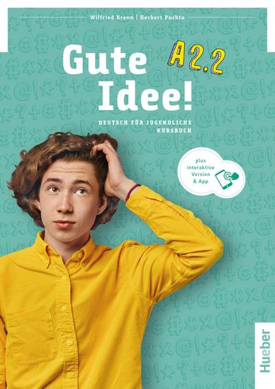 Gute Idee! A2.2: Deutsch für Jugendliche.Deutsch als Fremdsprache / Kursbuch plus interaktive Version
