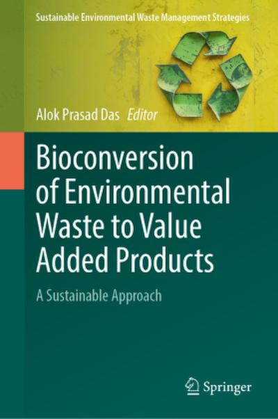 Bioconversion of Environmental Waste to Value Added Products