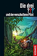 Die drei ??? und der verschollene Pilot (drei Fragezeichen)
