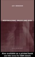 Bodybuilding, Drugs and Risk