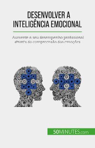 Desenvolver a inteligência emocional
