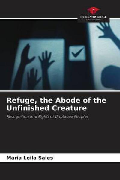 Refuge, the Abode of the Unfinished Creature