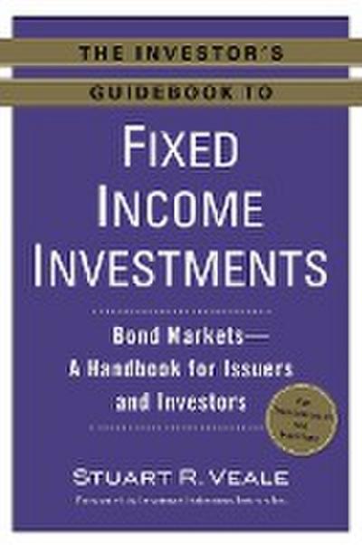 The Investor’s Guidebook to Fixed Income Investments