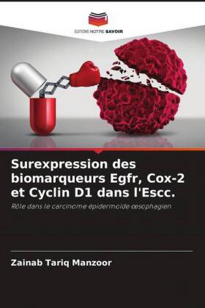 Surexpression des biomarqueurs Egfr, Cox-2 et Cyclin D1 dans l’Escc.