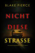 Nicht Diese Straße (Ein Rachel Blackwood Thriller – Band 4)