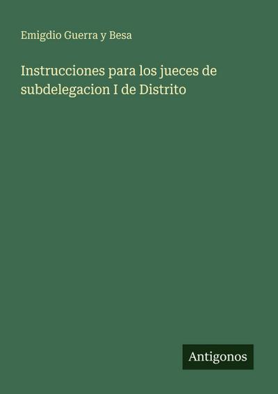 Instrucciones para los jueces de subdelegacion I de Distrito