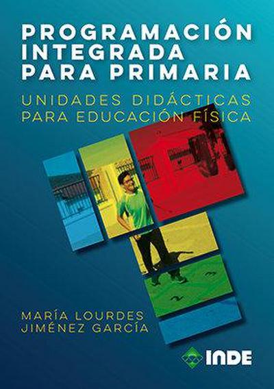 Programación integrada para primaria : unidades didácticas para educación física