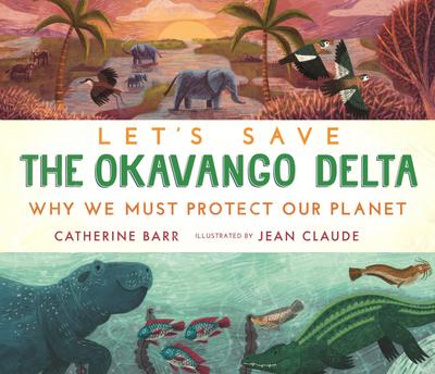 Let’s Save the Okavango Delta: Why we must protect our planet