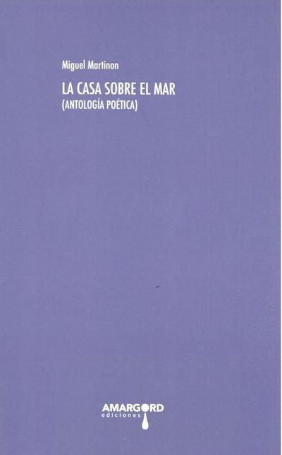 LA CASA SOBRE EL MAR. ANTOLOGÍA POÉTICA