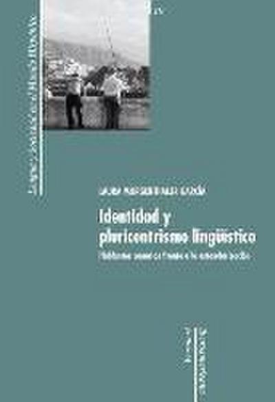 Identidad y pluricentrismo lingüístico : hablantes canarios frente a la estandarización