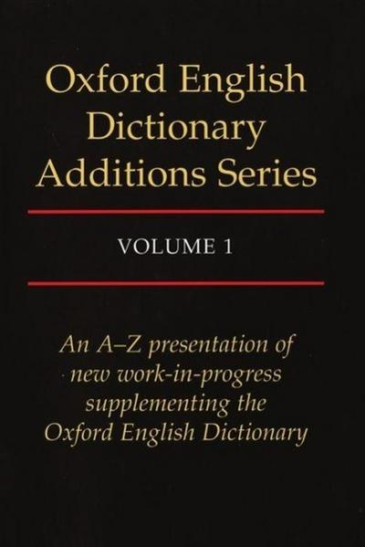 Oxford English Dictionary Additions Series: Volume 1 - J A Simpson