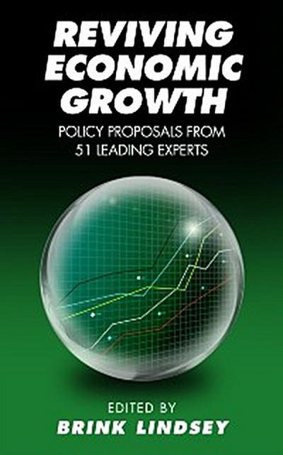 Reviving Economic Growth : Policy Proposals from 51 Leading Experts