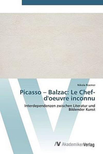 Picasso - Balzac: Le  Chef-d’oeuvre inconnu