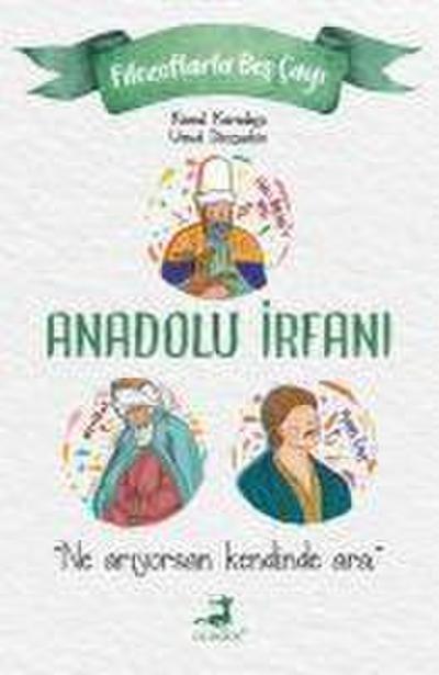 Anadolu Irfani - Filozoflarla Bes Cayi