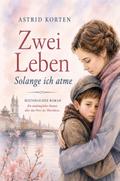 ZWEI LEBEN - Solange ich atme