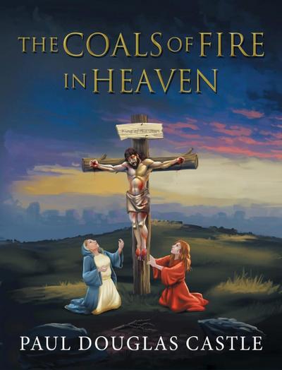 The Coals of Fire in Heaven