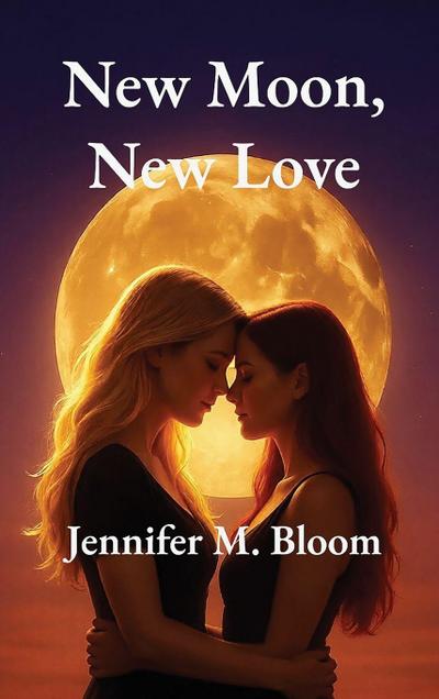 Bloom, J: New Moon, New Love