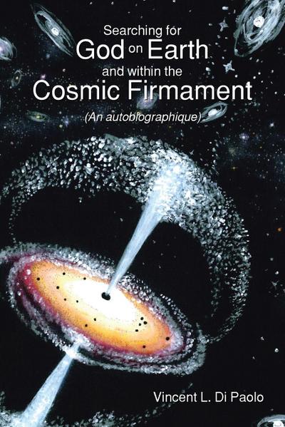 Searching for God on Earth and within the Cosmic Firmament