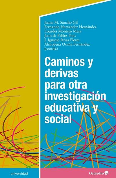 Caminos y derivas para otra investigación educativa y social