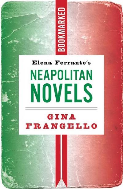 Elena Ferrante’s Neapolitan Novels: Bookmarked