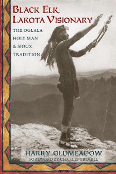 Black Elk, Lakota Visionary